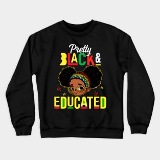 Pretty Black & Educated African American Black History Month Crewneck Sweatshirt